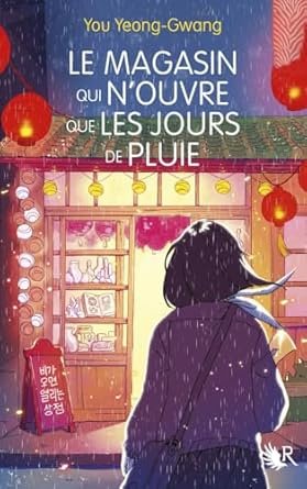 Yeong-Gwang You - Le magasin qui n'ouvre que les jours de pluie