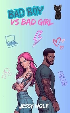 Jessy Wolf - BAD BOY VS BAD GIRL, Tome 3