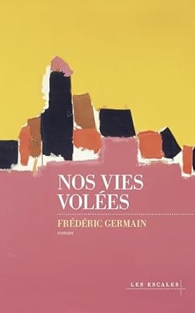 Frédéric Germain - Nos vies volées