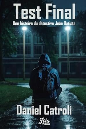 Daniel Catroli - Détective Joäo Batista, Tome 2 : Test final