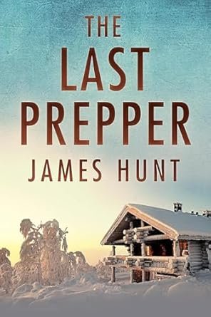 James Hunt - The Last Prepper