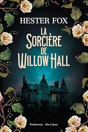 Hester Fox - La sorcière de Willow Hall