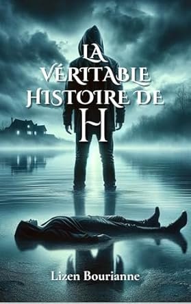Lizen Bourianne - La véritable histoire de H