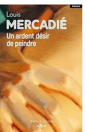 Louis Mercadié - Un ardent désir de peindre