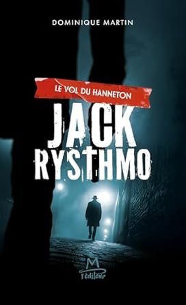 Dominique Martin - Jack Rysthmo, le vol du hanneton