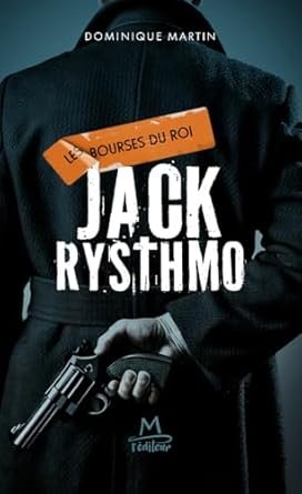 Dominique Martin - Jack Rystmo, les bourses du roi