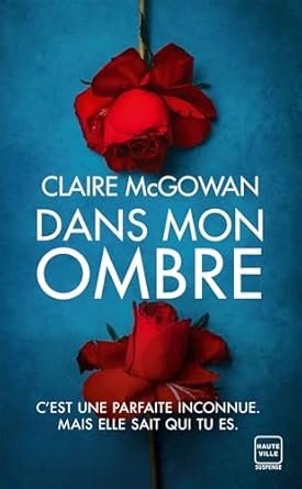 Claire McGowan, Sébastien Baert - Dans mon ombre