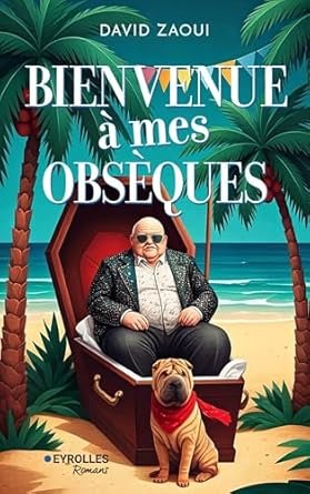 David Zaoui - Bienvenue à mes obsèques !