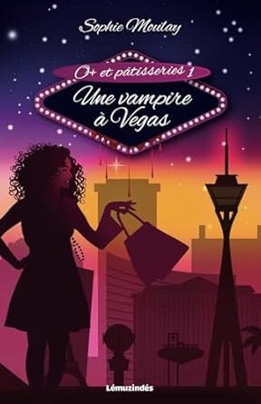 Sophie Moulay - Une vampire à Vegas
