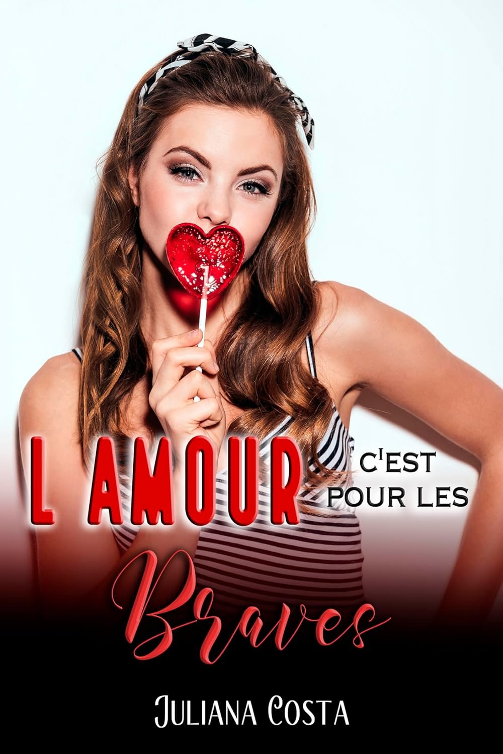 Juliana Costa - L'amour c'est pour les braves