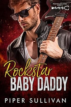 Piper Sullivan - Rockstar Baby Daddy