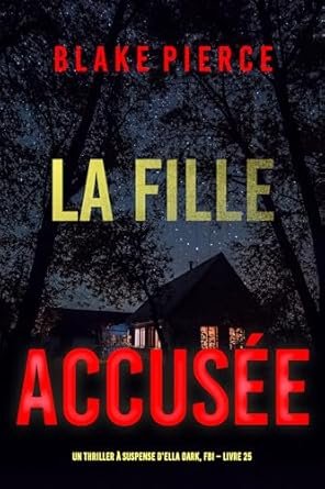 Blake Pierce - La Fille, accusée