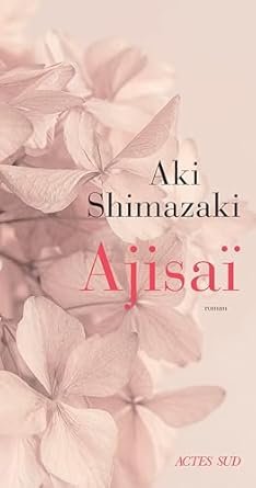 Aki Shimazaki - Ajisaï