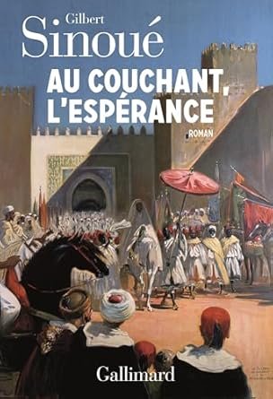 Gilbert Sinoué - Au couchant, l'espérance