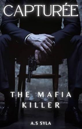 A.S Syla - Capturée: The Mafia Killer