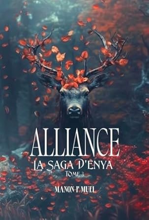Manon P.MUEL - La saga d'Enya ,Tome 3 : ALLIANCE
