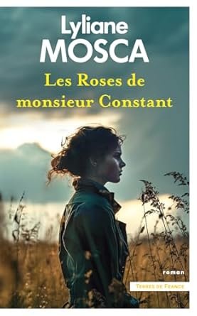 Lyliane Mosca - Les Roses de monsieur Constant