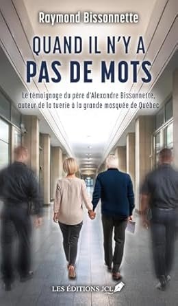 Raymond Bissonnette - Quand il n'y a pas de mots