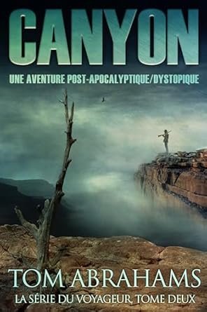 Tom Abrahams - Voyageur, Tome 2 : Canyon