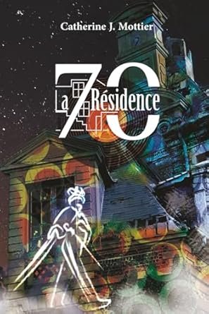 Catherine J.Mottier - La Résidence 70