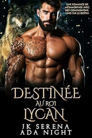 Jk Serena ,Ada Night - Destinée au Roi Lycan