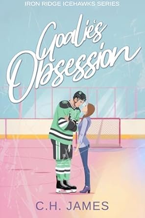 C.H. James - Goalie's Obsession