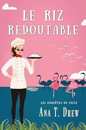 Ana T. Drew - Le Riz redoutable