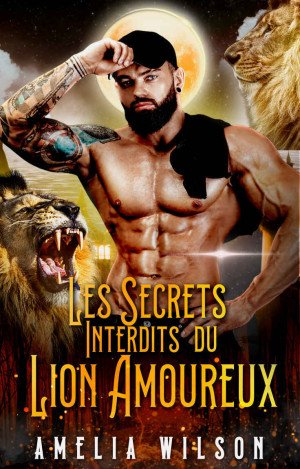 Amelia Wilson - Les Secrets Interdits du Lion Amoureux