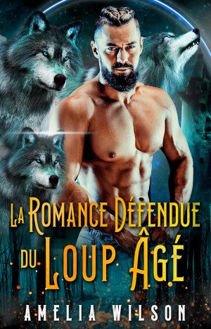 Amelia Wilson - La Romance Défendue du Loup Âgé