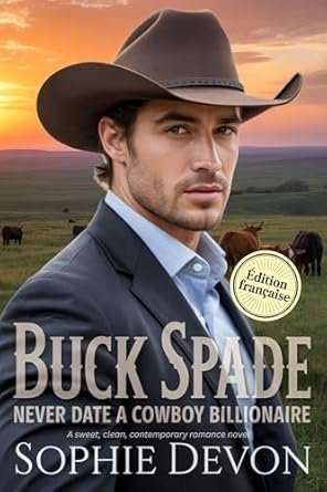 Sophie Devon - Buck Spade - Never Date a Cowboy Billionaire