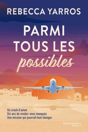 Rebecca Yarros - Parmi tous les possibles