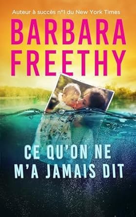 Barbara Freethy - Ce qu’on ne m’a jamais dit