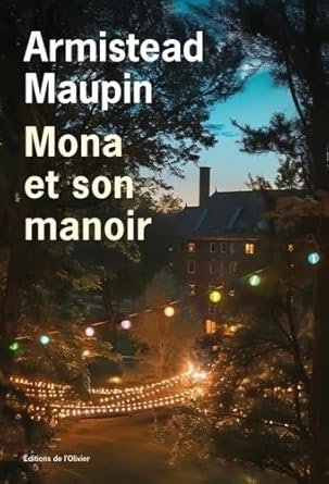 Armistead Maupin - Mona et son manoir
