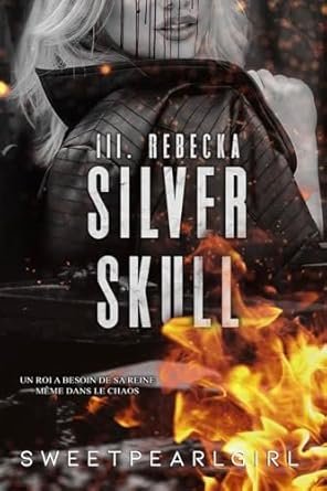 Sweet Pearl Girl - Silver Skull, Tome 3 : Rébecka