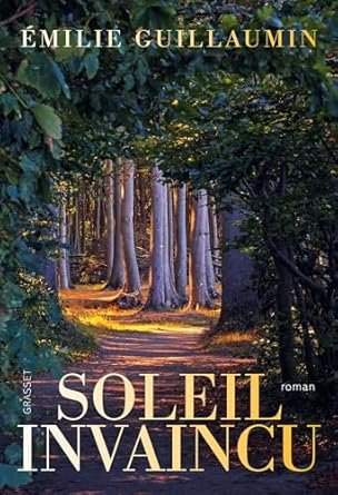 Émilie Guillaumin - Soleil invaincu