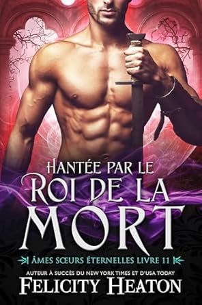 Felicity Heaton - Hantée par le Roi de la Mort