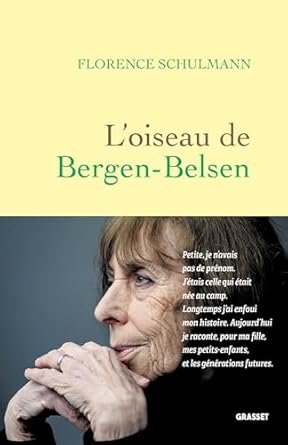 Florence Schulmann - L'oiseau de Bergen-Belsen