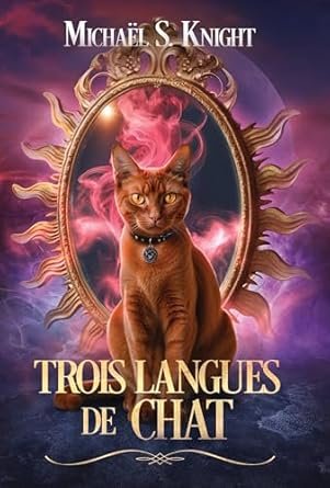 Michaël S. Knight - Trois Langues de Chat