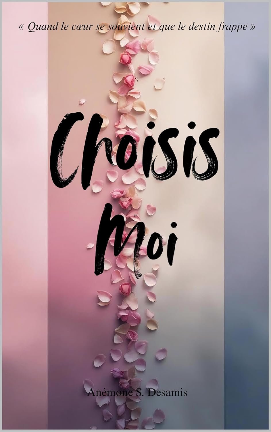 Anémone S. Desamis - Choisis-moi