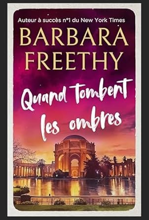 Barbara Freethy - Quand tombent les ombres