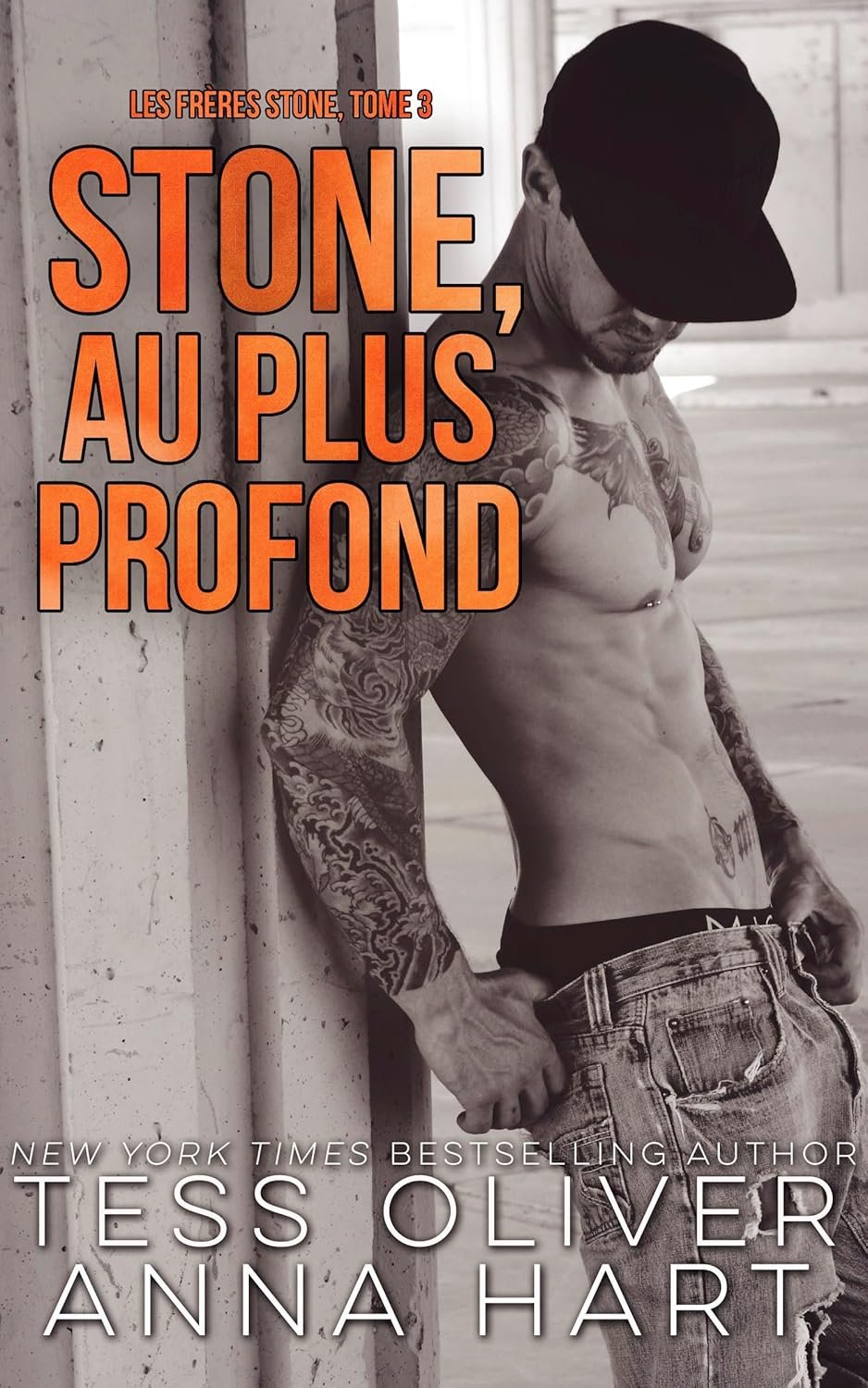 Tess Oliver, Anna Hart - Les Frères Stone, Tome 3 : Stone, au plus profond
