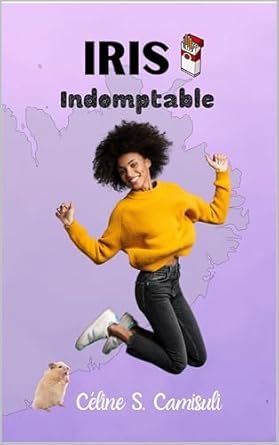 Céline S. Camisuli - IRIS indomptable