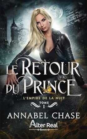Annabel Chase - L'Empire de la nuit, Tome 1 : Le Retour du prince