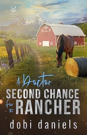 Dobi Daniels - A Doctor Second Chance for the Rancher