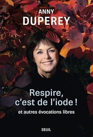 Anny Duperey - Respire, c'est de l'iode !