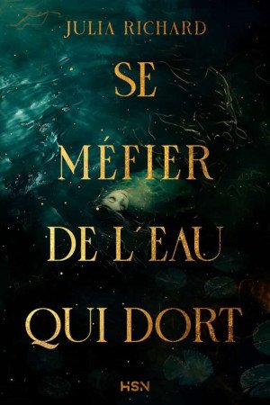 Julia Richard - Se méfier de l'eau qui dort