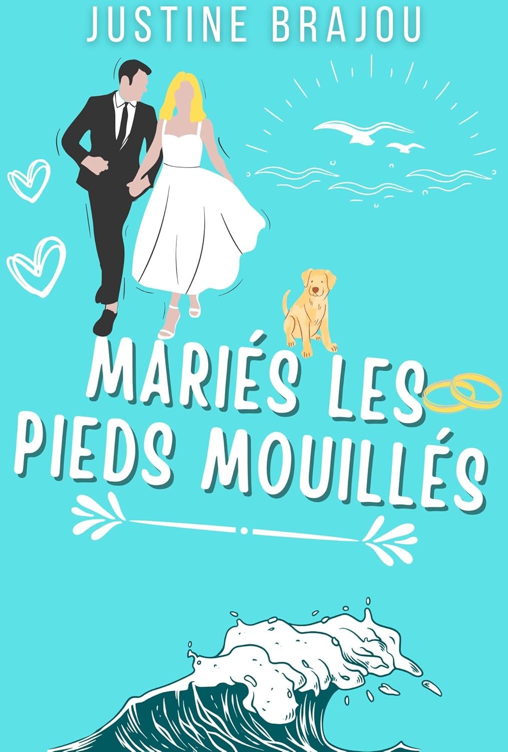 Justine Brajou - Mariés les pieds mouillés