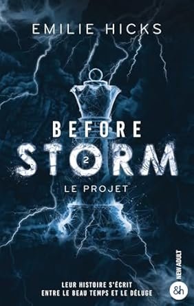 Emilie Hicks - Before Storm, Tome 2 : Le Projet