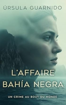 Úrsula Guarnido - L’affaire Bahía Negra