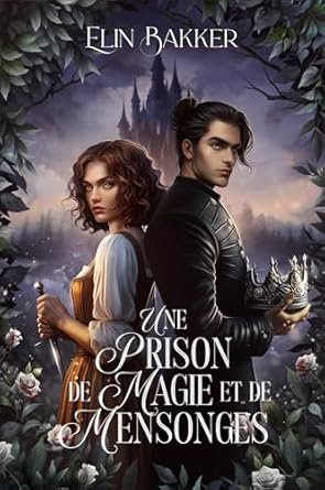 Elin Bakker - Une Prison de Magie et de Mensonges